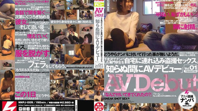 NNPJ-005 AV debut without knowing Vol.01 Voyeur sex with a professional student who picked up in Shimokitazawa at home.
